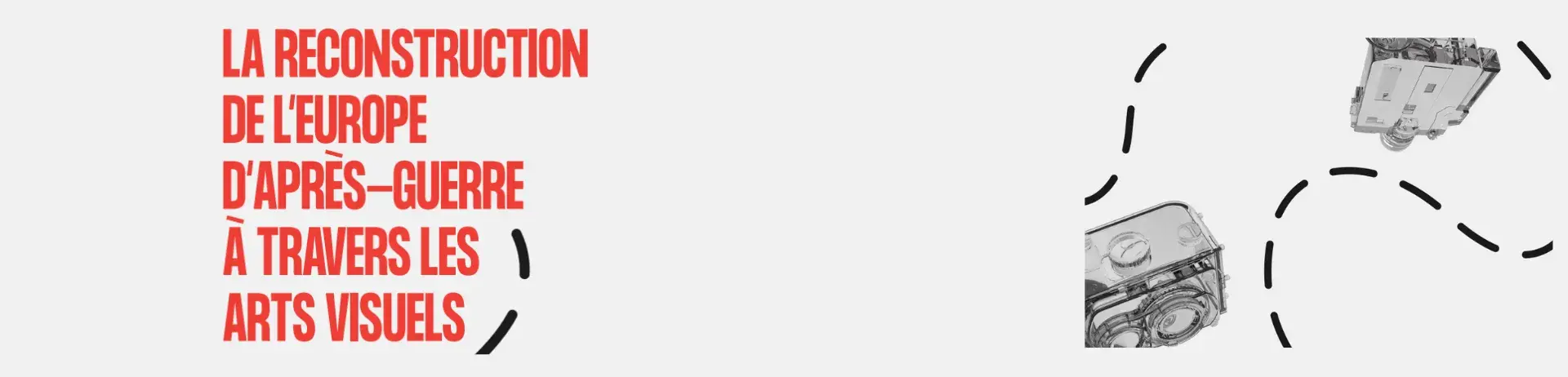 la reconstruction de l'Europe d'après-guerre à travers les arts visuels