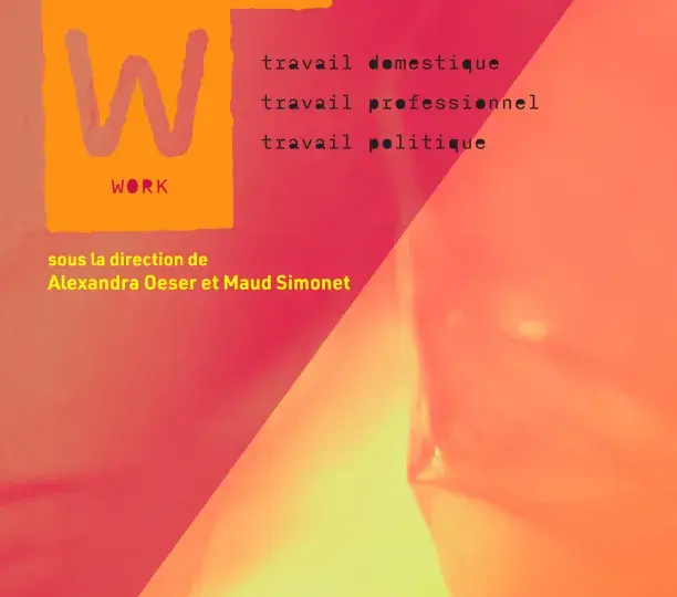 Work3. Travail domestique, travail professionnel, travail politique